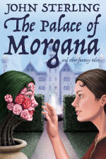 The Palace of Morgana and Other Fantasy Tales by John Sterling book cover