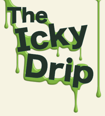 The Icky Drip